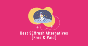 Best Semrush Alternatives